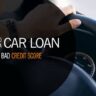 How to get a car loan with bad credit